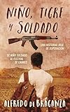 NIÑO, TIGRE y SOLDADO (novela de acción y aventuras): la increíble historia real de un ganador del Premio César al mejor actor