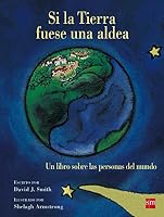 Si la Tierra fuese una aldea: un libro sobre las personas del mundo: un libro sobre las personas del mundo 8467577924 Book Cover