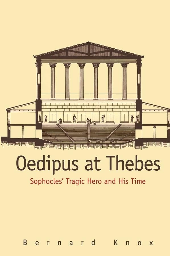 Oedipus at Thebes – Sophocles Tragic Hero & his Time: Sophocles' Tragic Hero and His Time