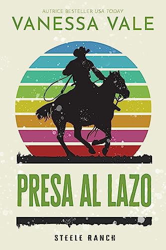Presa al lazo (Steele Ranch Vol. 5)