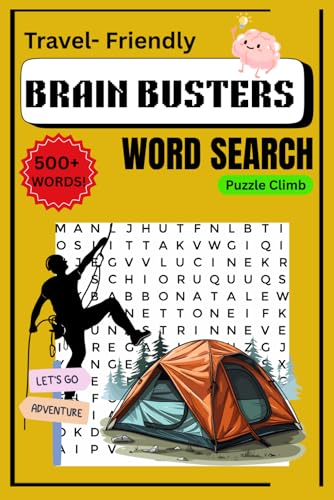 Brain Buster Word Search For Adults, Seniors & Teens: Word Searches With Easy To Read Print For Brain Boosting About The Great Climb, Adventure And ... For Vacations, Holidays and Free Times.