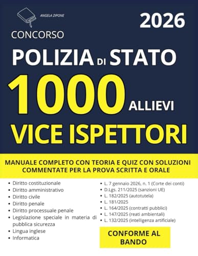 Concorso 1000 Allievi Vice Ispettori - Polizia di Stato: Manuale Completo con Teoria e Quiz con Soluzioni Commentate per la Prova Scritta e Orale | Conforme al Bando