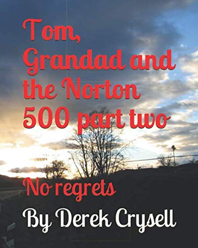 Tom, Grandad and the Norton 500 part two: No regrets