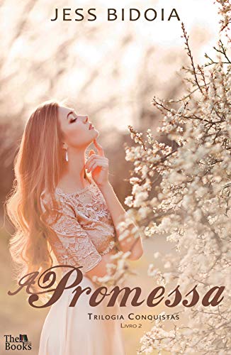 A PROMESSA (TRILOGIA CONQUISTAS Livro 2)