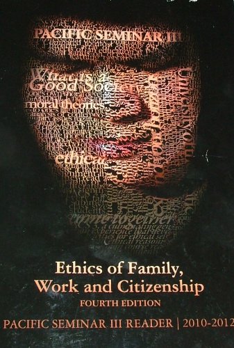 Ethics of Family, Work and Citizenship (Pacific Semiar III 2010-2012)