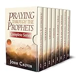 Praying Through the Prophets (The Complete Series): Worthwhile Life Changing Bible Verses & Prayer (English Edition)