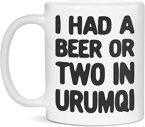 I had a beer or two in Urumqi Ceramic Coffee Mug, 11-Ounce White
