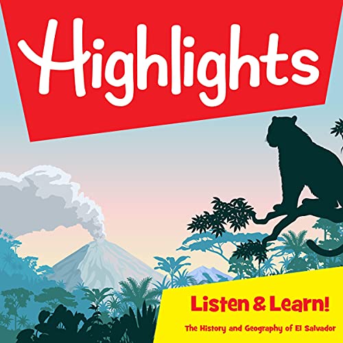 Highlights Listen &amp;amp; Learn!: The History and Geography of El Salvador by Highlights for Children, Kira Freed episode artwork