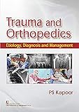 Trauma and Orthopedics: Etiology, Diagnosis and Management