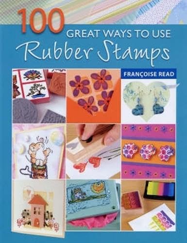 100 Great Ways to Use Rubber Stamps