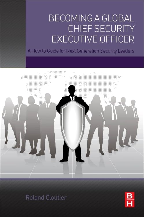 Becoming a Global Chief Security Executive Officer: A How to Guide for Next Generation Security Leaders