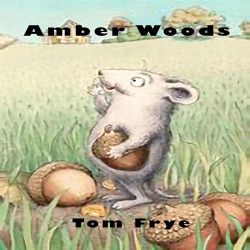 Audiobook: Amber Woods by Tom Frye episode artwork