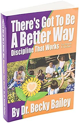 There's Got To Be A Better Way: Discipline That Works!