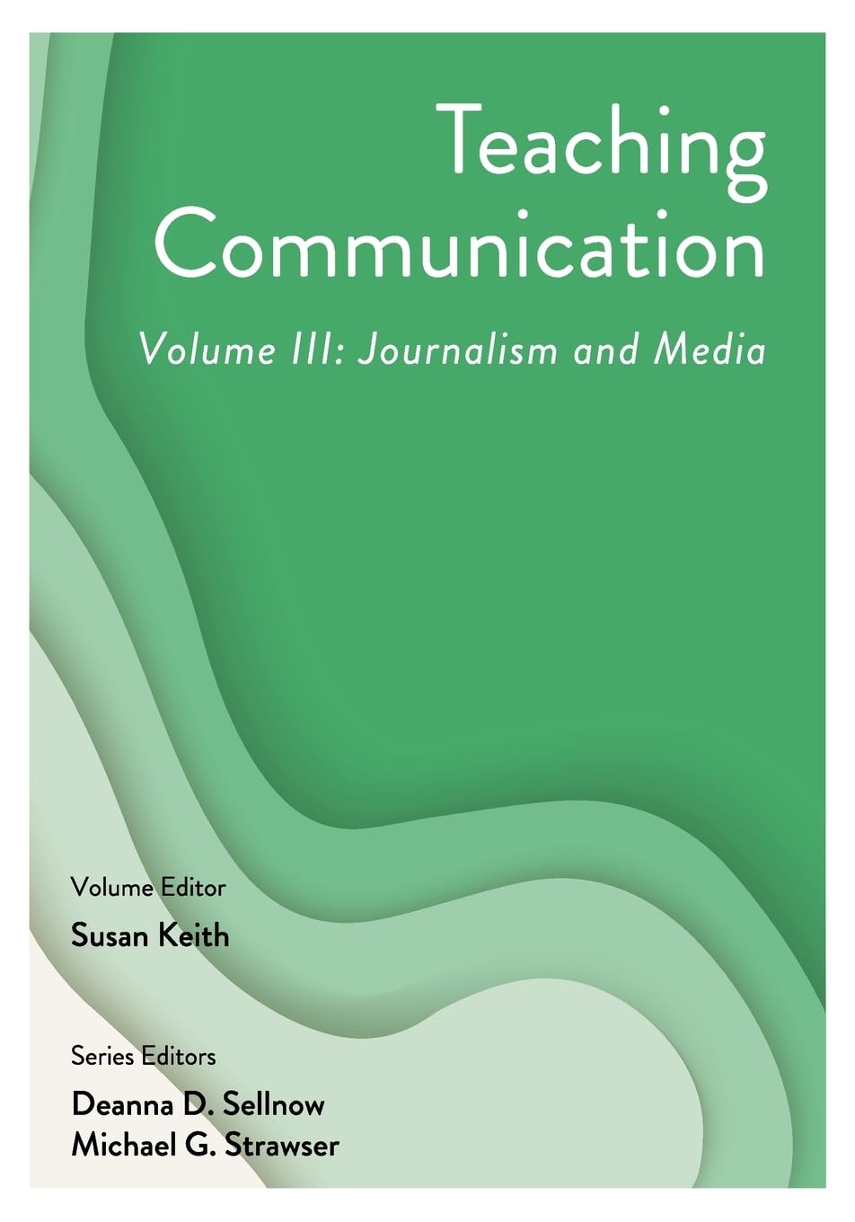 Teaching Communication, Volume III: Journalism and Media