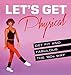Let’s Get Physical: Get fit and fabulous the ‘80s way (English Edition)