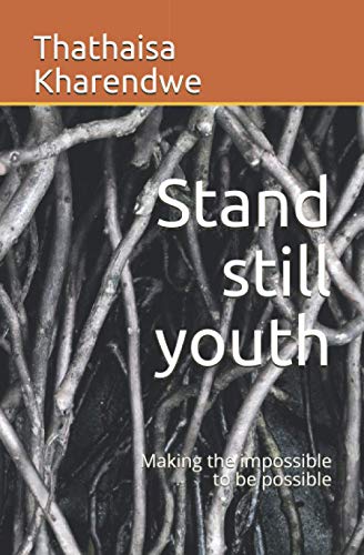 Stand still youth: Making the impossible to be possible (Feed your soul)