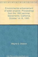 Environmental Enhancement of Water Projects: Proceedings from the 1993 Seminar Sacramento California October 14-16 1993 0961825790 Book Cover