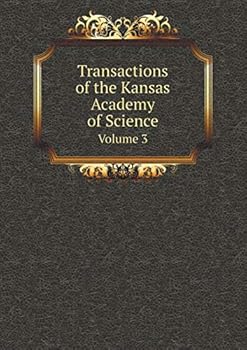 Paperback Transactions of the Kansas Academy of Science Volume 3 Book