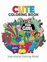 Cute Coloring books for girls: Doodle Kawaii Pattern Inspirational Coloring Books for Adutls 1543008941 Book Cover