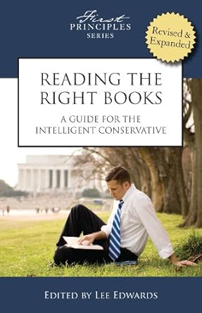 Reading the Right Books: A Guide for the Intelligent Conservative