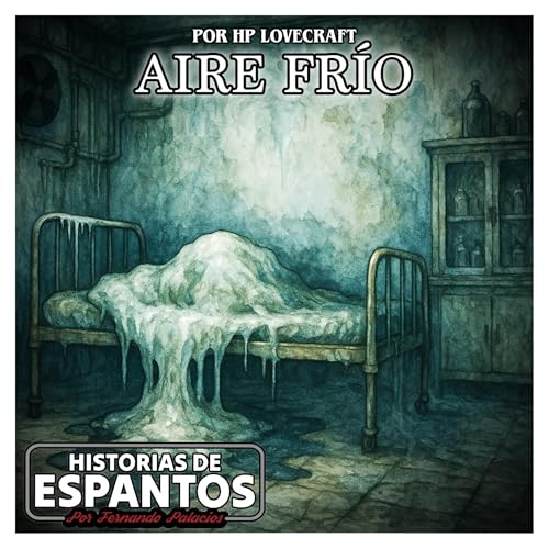 [REGRABADO] "Aire Fr&iacute;o" por HP Lovecraft - [Audiolibro]