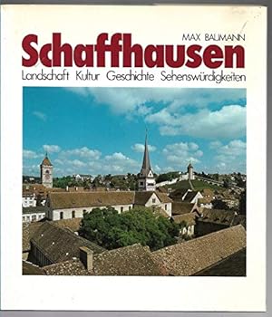 Hardcover Schaffhausen: Landschaft, Kultur, Geschichte, Sehenswu¨rdigkeiten (German Edition) [German] Book