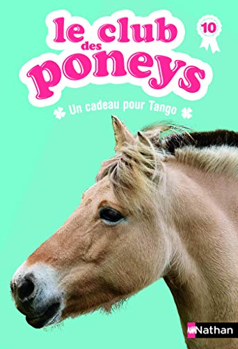 Télécharger Le club des poneys : Un cadeau pour Tango Livre eBook France