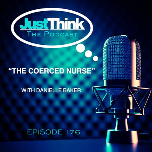 "The Coerced Nurse" with Danielle Baker