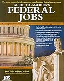 Guide to America's Federal Jobs: A Complete Directory of U.S. Government Career Opportunities