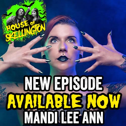HOUSE OF SKELLINGTON PODCAST | MANDI LEE ANN EP 8