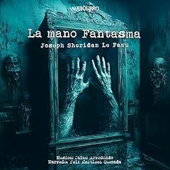 La Mano Fantasma Audiolibro Por Joseph Sheridan Le Fanu arte de portada