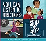 You Can Listen to Directions: Stop or Go? (Making Good Choices)