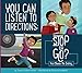 You Can Listen to Directions: Stop or Go? (Making Good Choices)