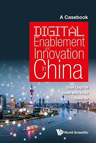 Digital Enablement And Innovation In China: A Casebook (English Edition)
