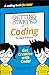 Getting Started with Coding: Get Creative with Code! (Dummies Junior)
