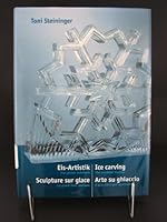 Ice Carving : The Complete Manual 3952204846 Book Cover