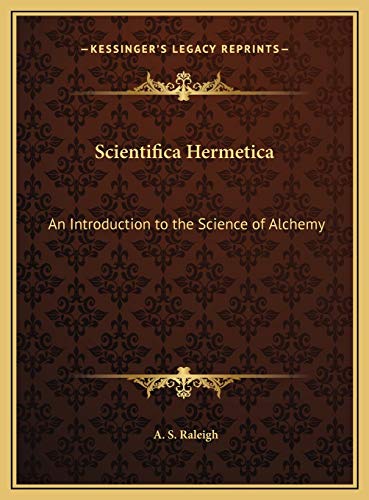 Scientifica Hermetica: An Introduction to the Science of Alchemy