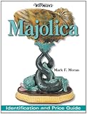 Warman's Majolica: Identification and Price Guide
