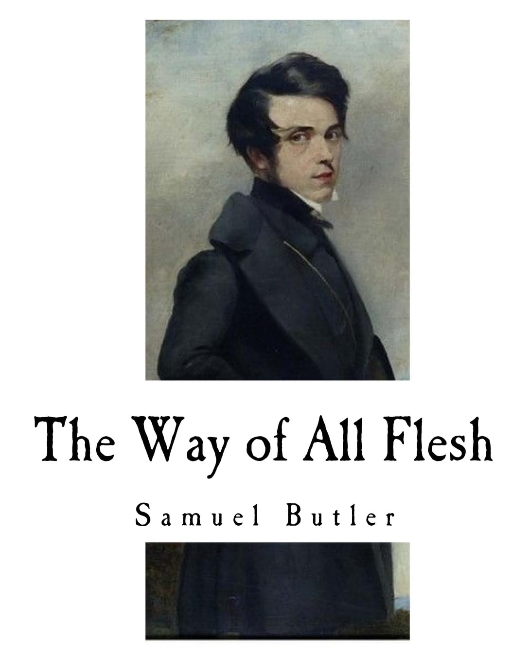 The Way of All Flesh: Butler, Samuel: 9781976435911: Books