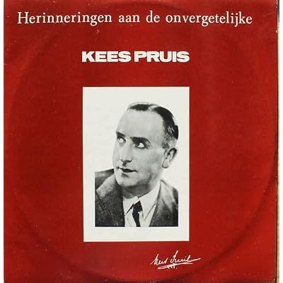 Herinneringen Aan De Onvergetelijke Kees Pruis