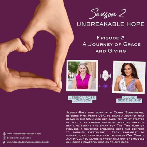 🎙️ Unbreakable Hope S2E2: A Journey of Grace and Giving with Claire Seidenglanz 👑💖 cover art