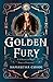A Golden Fury: A Novel