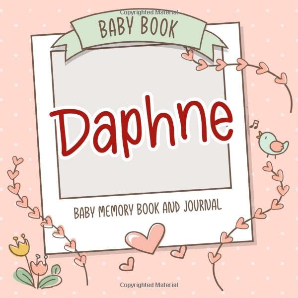 Baby Book Daphne - Baby Memory Book and Journal: Personalized Newborn Gift, Album for Memories and Keepsake Gift for Pregnancy, Birth, Birthday, Name