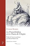  Le Prométhidion et Le piano de Chopin - Etude de l\'oeuvre poétique par Michel Maslowki (French Edition)