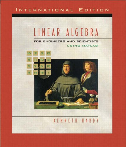 Linear Algebra for Engineers and Scientists Using Matlab ...