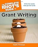 The Complete Idiot's Guide to Grant Writing, 3rd Edition