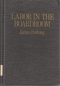 Hardcover Labor in the boardroom: The peaceful revolution Book