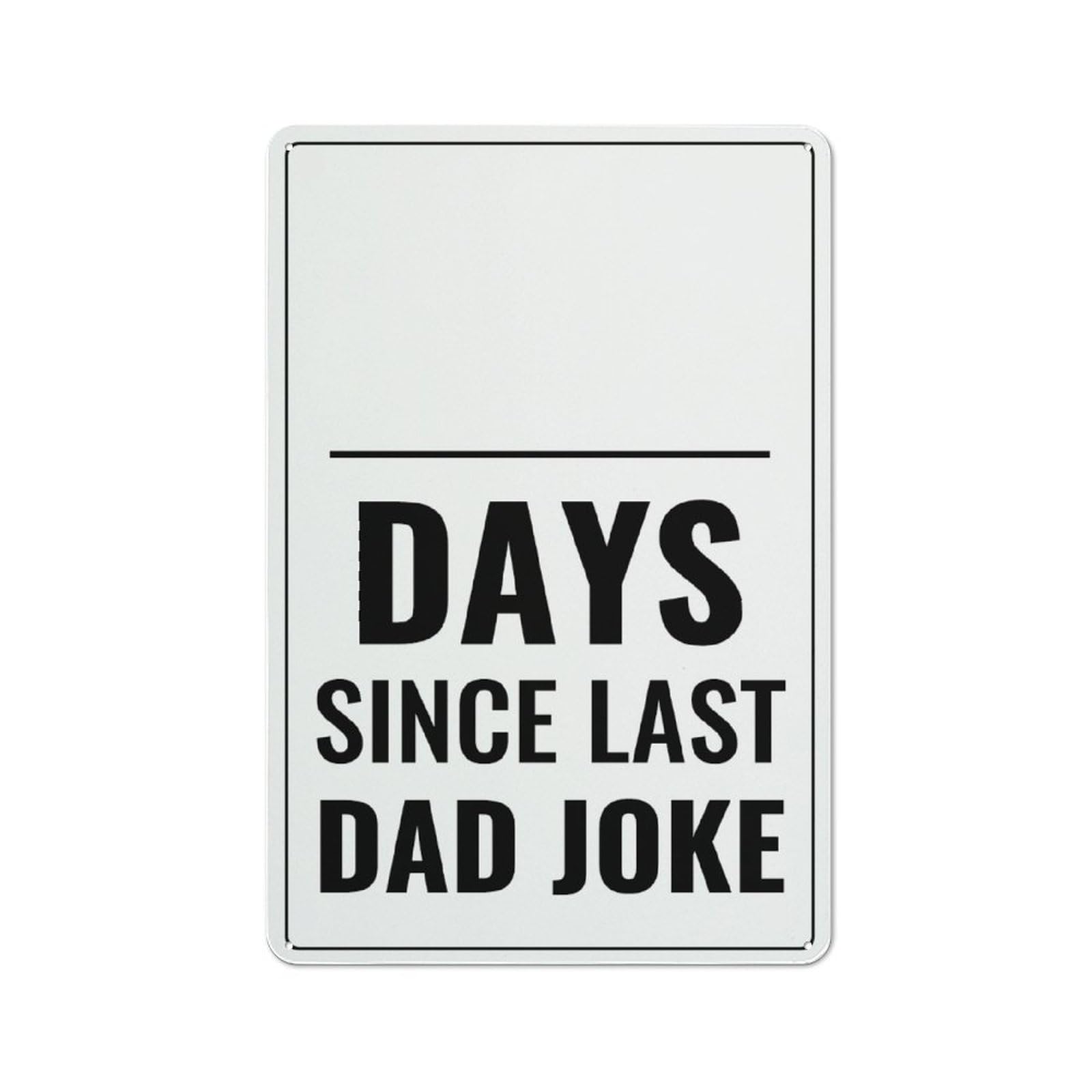 8"x12" Aluminum Metal Sign - Days Since Last Dad Joke | Safety Notice Plate