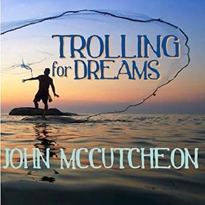 Trolling for Dreams