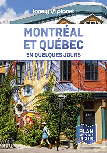 Lonely Planet Guide Montréal et Québec En quelques jours: | Courts séjours, adresses tendances, cartes et promenades à pied